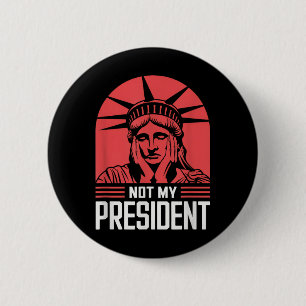 Chapa Redonda De 5 Cm No es mi presidente quien destituya a Trump