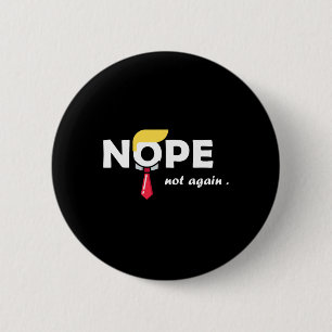Chapa Redonda De 5 Cm No es nuevo gracioso el voto de Trump Tee