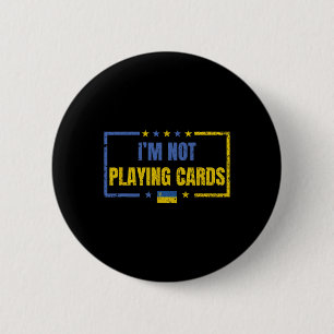 Chapa Redonda De 5 Cm No Estoy Jugando Cartas Ucrania Apoya a Zelensky