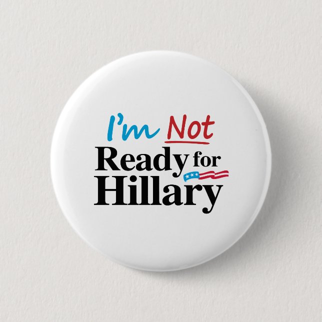 Chapa Redonda De 5 Cm No estoy listo para Hillary - .png (Anverso)