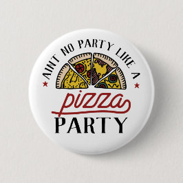 Chapa Redonda De 5 Cm No Hay Fiesta Como Un Fiesta De Pizza