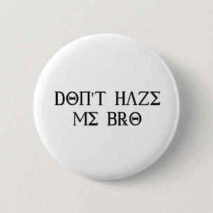 Chapa Redonda De 5 Cm No haze me Bro