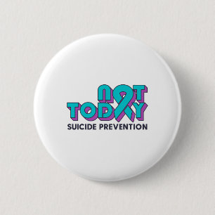 Chapa Redonda De 5 Cm No hoy Concienciación sobre Prevención del Suicidi