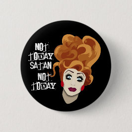 Chapa Redonda De 5 Cm No hoy, Satanás, ¡no hoy!