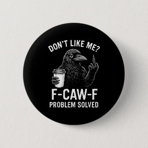 Chapa Redonda De 5 Cm No me gusta F-caw-f Problema resuelto Multitud Mem