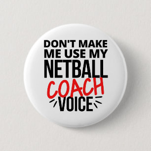 Chapa Redonda De 5 Cm No me hagas usar mi voz de entrenador de netball