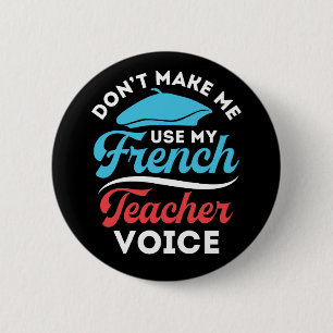 Chapa Redonda De 5 Cm No Me Hagas Usar Mi Voz De Profesora De Francés