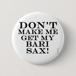 Chapa Redonda De 5 Cm No me obliguen a buscar mi bari sax