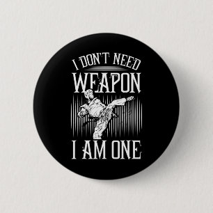 Chapa Redonda De 5 Cm No Necesito Armas, Soy Uno -karate Taekwondo Ma