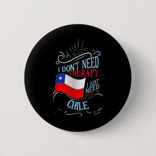 Chapa Redonda De 5 Cm No necesito terapia, solo necesito ir a Chile