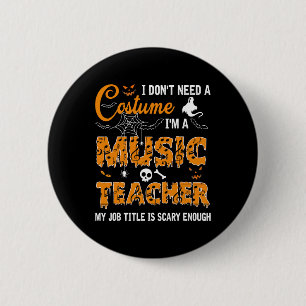 Chapa Redonda De 5 Cm No necesito un disfraz, soy profesor de música Hal