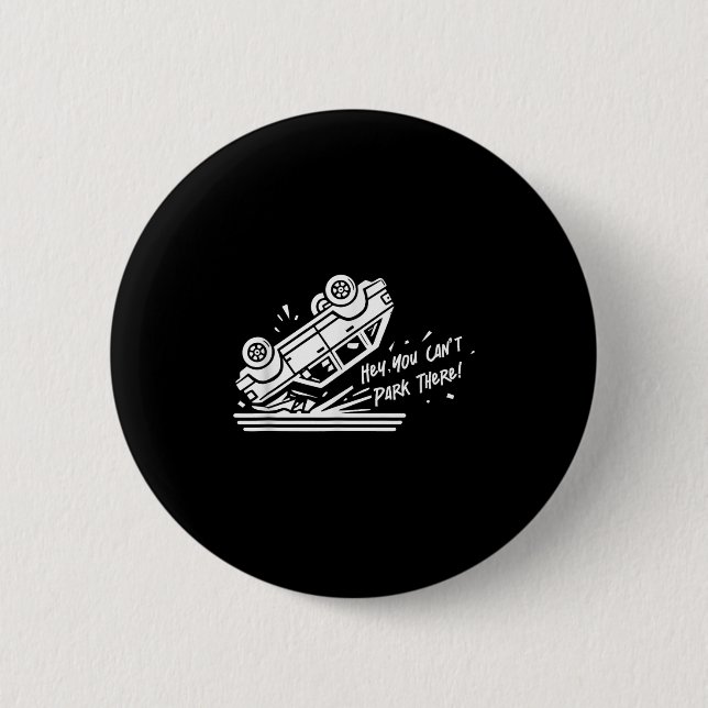 Chapa Redonda De 5 Cm ¡No puedes estacionar ahí! (Anverso)