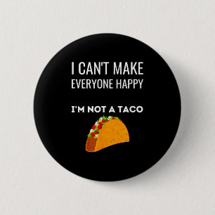 Chapa Redonda De 5 Cm No Puedo Hacer Feliz a Todos No Soy Un Taco Divert
