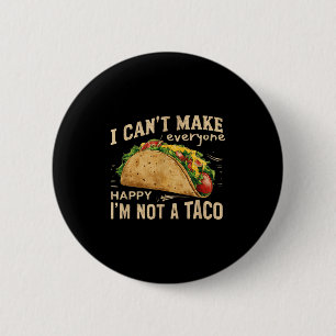 Chapa Redonda De 5 Cm No Puedo Hacer Feliz a Todos No Soy Un Taco Divert