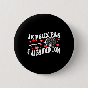 Chapa Redonda De 5 Cm No Puedo Tener Humor Malo De Badminton Player