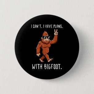 Chapa Redonda De 5 Cm No puedo tener planes con Bigfoot hombres divertid
