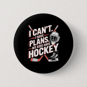 Chapa Redonda De 5 Cm No puedo, tengo planes, mis hijos tienen hockey, h