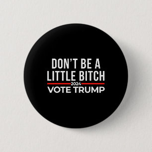 Chapa Redonda De 5 Cm No seas un poco de Trump en el voto de 2024