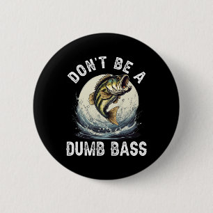 Chapa Redonda De 5 Cm No Seas Un Tonto B Chiste Divertido De Pesca Para