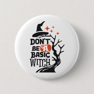 Chapa Redonda De 5 Cm No seas una bruja básica, tiendas de té de Hallowe