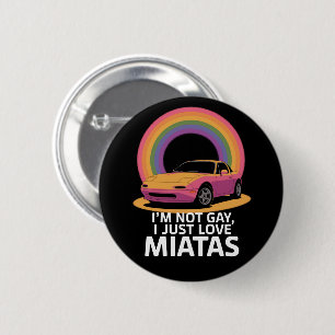 Chapa Redonda De 5 Cm No soy gay, solo amo Miatas LGBT Arcoíris