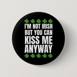 Chapa Redonda De 5 Cm No soy irlandés, bésame de todos modos Día de San