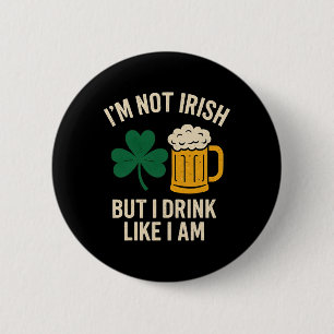 Chapa Redonda De 5 Cm No soy irlandés pero bebo como si lo fuera Diverti