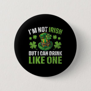 Chapa Redonda De 5 Cm No soy irlandés pero puedo beber como uno St Patri