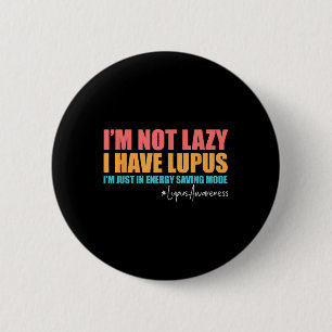 Chapa Redonda De 5 Cm No Soy Perezoso Tengo Lupus Lupus Conciencia Lupus
