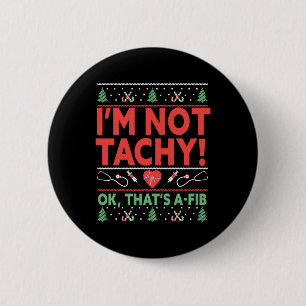 Chapa Redonda De 5 Cm ¡No soy Tachy! Ok, esa es una enfermera a-Fib fea