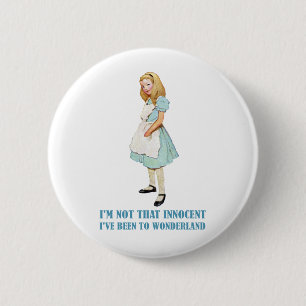 Chapa Redonda De 5 Cm No soy tan inocente. He Estado En Wonderland.