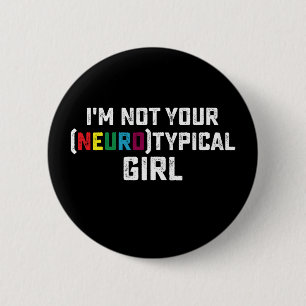 Chapa Redonda De 5 Cm No Soy Tu Chica Neurotípica Conciencia del Autismo