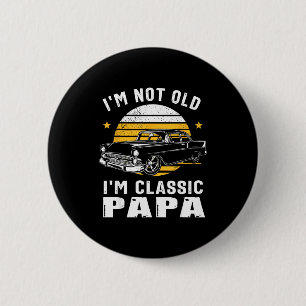 Chapa Redonda De 5 Cm No Soy Viejo Soy Clic Papá Divertido Muscle Car Ho