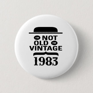 Chapa Redonda De 5 Cm No soy viejo, yo soy el vintage 1983