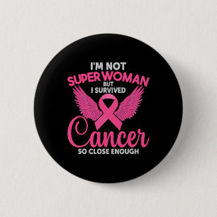 Chapa Redonda De 5 Cm No Super Mujer Pero Sobreviví Al Cáncer Tan Cerca 
