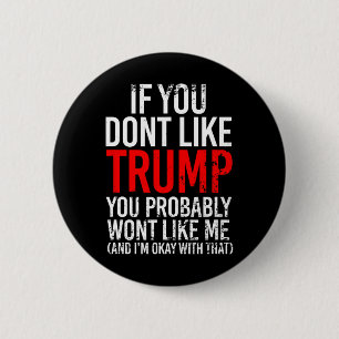Chapa Redonda De 5 Cm No Te Gusta Trump Probablemente No Te Guste