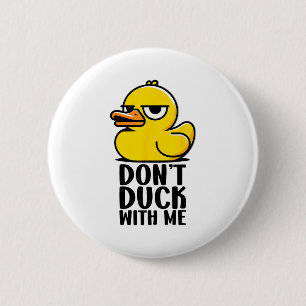 Chapa Redonda De 5 Cm No te metas conmigo, Pato de goma divertido Meme C