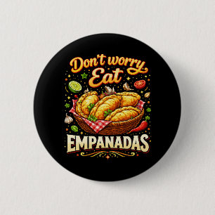 Chapa Redonda De 5 Cm No te preocupes, come empanadas