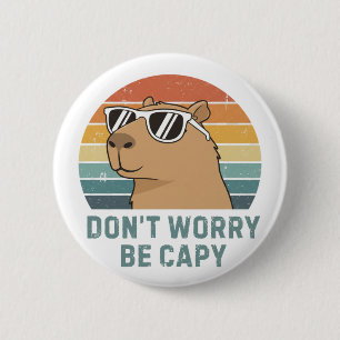 Chapa Redonda De 5 Cm No te preocupes, sé capy divertido capybara retro