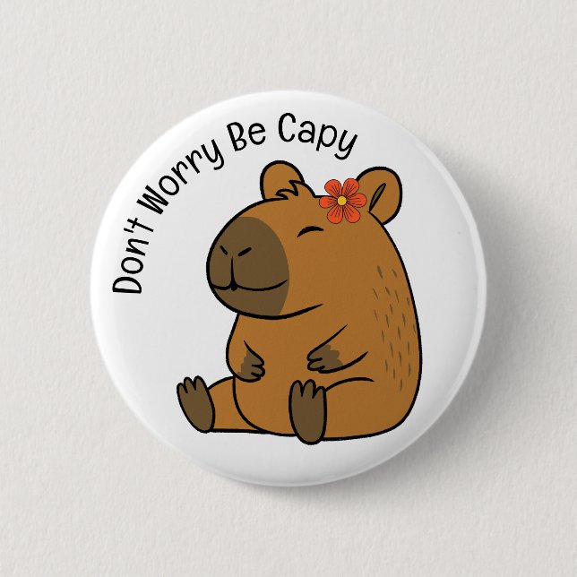 Chapa Redonda De 5 Cm No te preocupes ser capy, Capibara (Anverso)