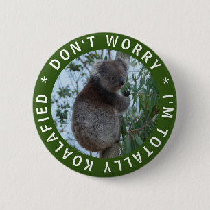 Chapa Redonda De 5 Cm No te preocupes, soy Koalafied Funny Koala