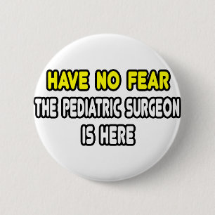 Chapa Redonda De 5 Cm No Tengan Miedo, El Cirujano Pediátrico Está Aquí
