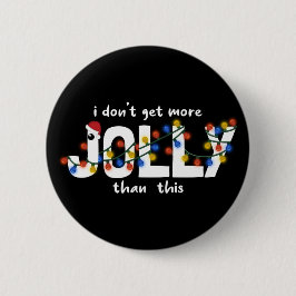 Chapa Redonda De 5 Cm No tengo más JOLLY que esta tipografía graciosa