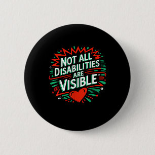 Chapa Redonda De 5 Cm No Todas Las Discapacidades Son Visibles Cool Disc
