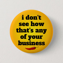 Chapa Redonda De 5 Cm No veo cómo eso es asunto tuyo