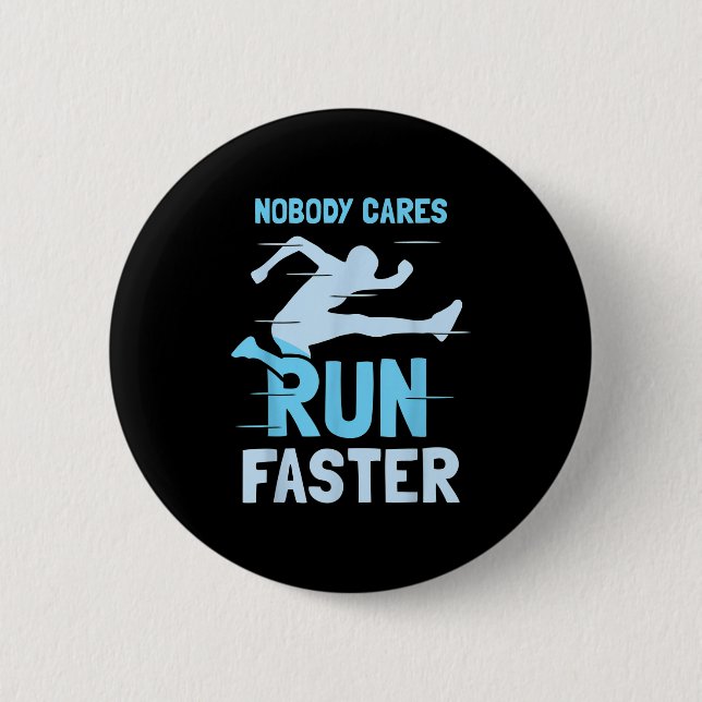 Chapa Redonda De 5 Cm Nobody Cares Run Faster Team Sayings Motivation Cu (Anverso)