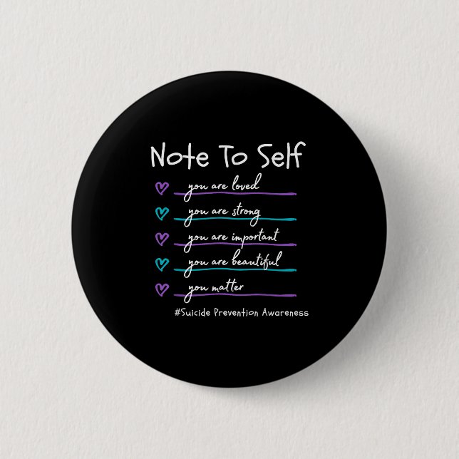 Chapa Redonda De 5 Cm Note To Self You Suicide Prevention Awareness  (Anverso)