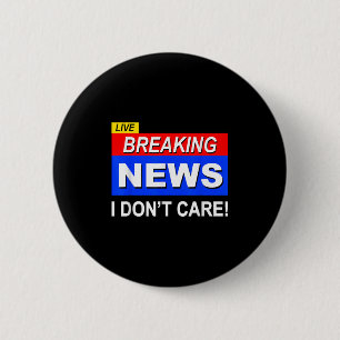 Chapa Redonda De 5 Cm Noticias curiosas que no me importan Sarcasm Sarcá