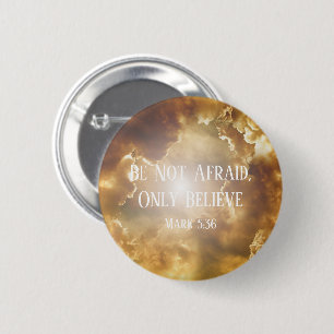 Chapa Redonda De 5 Cm Nubes y sol, no tengas miedo, sólo créeme