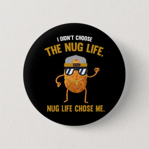 Chapa Redonda De 5 Cm Nug Life Funny Chicken Nuggets